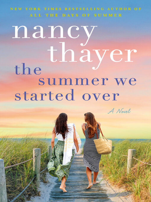 Title details for The Summer We Started Over by Nancy Thayer - Available